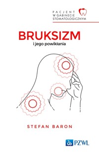 Pacjent w Gabinecie Stomatologicznym. Bruksizm i jego powikłania - Stefan Baron - książka