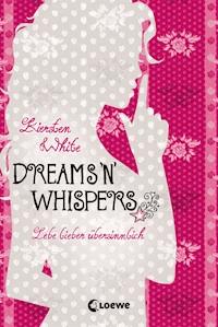 Lebe lieber übersinnlich (Band 2) - Dreams 'n' Whispers - Kiersten White - ebook