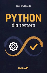 Python dla testera - Wróblewski Piotr - książka