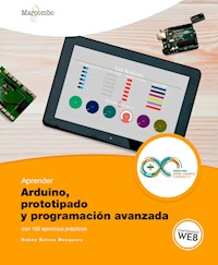 Aprender Arduino, prototipado y programación avanzada con 100 ejercicios - Rubén Beiroa Mosquera - ebook