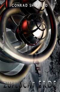 Zuflucht Erde - Conrad Shepherd - ebook