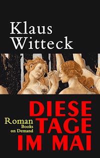 Diese Tage im Mai - Klaus Witteck - ebook