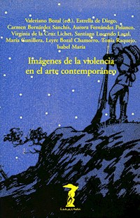 Imágenes de la violencia en el arte contemporáneo - Autores varios - ebook