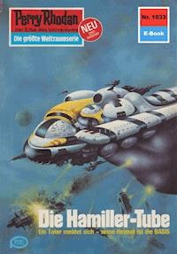 Perry Rhodan 1033: Die Hamiller-Tube - Peter Griese - ebook