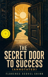 The Secret Door to Success (Annotated) - florence scovel  shinn - ebook