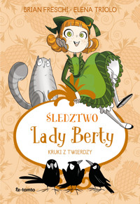 Śledztwo Lady Berty. Kruki z Twierdzy - Elena Triolo, Brian Freschi - ebook + książka