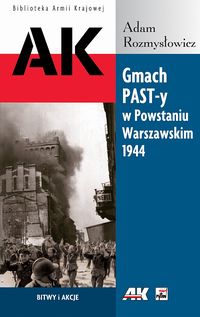 Gmach PAST-y w Powstaniu Warszawskim 1944 - Rozmysłowicz Adam - książka