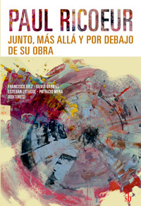 Paul Ricoeur. Junto, más allá y por debajo de su obra - Francisco Díez - ebook