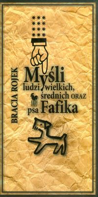 Myśli ludzi wielkich średnich oraz psa Fafika -  - książka