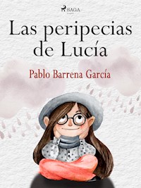 Las peripecias de Lucía - Pablo Barrena García - ebook