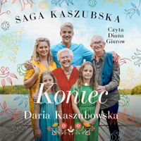 Saga kaszubska. Tom 8. Koniec - Daria Kaszubowska - ebook + audiobook