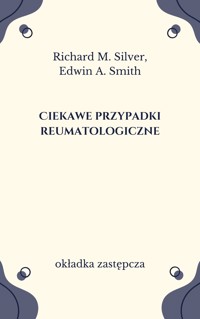 Ciekawe przypadki reumatologiczne - Edwin A. Smith, Richard M. Silver - ebook