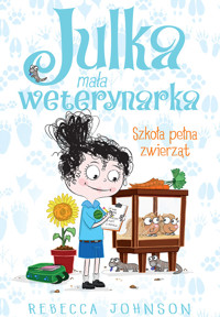 Szkoła pełna zwierząt. Julka mała weterynarka (Tom 8) - Johnson Rebecca - ebook + audiobook