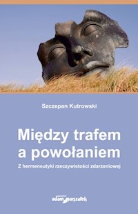 Między trafem a powołaniem. - Szczepan Kutrowski - książka