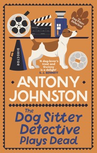 The Dog Sitter Detective Plays Dead - Johnston Antony - ebook