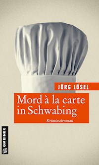 Mord à la carte in Schwabing - Jörg Lösel - ebook