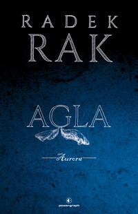 Agla. Aurora - Radek Rak - ebook + audiobook + książka