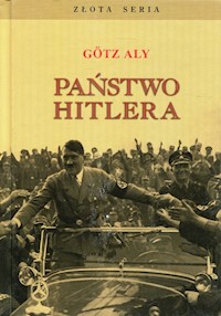 Państwo Hitlera - Aly Gotz - książka