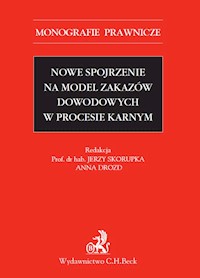 Nowe spojrzenie na model zakazów dowodowych w procesie karnym -  - książka
