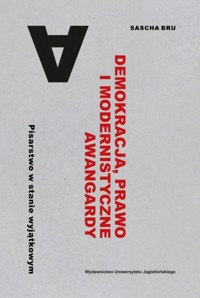Demokracja, prawo i modernistyczne awangardy. Pisarstwo w stanie wyjątkowym - Sascha Bru - książka