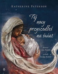 Tej nocy przyszedłeś na świat - Katherine Paterson - książka