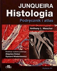 Histologia Junqueira Podręcznik i atlas - Mescher Anthony L. - książka