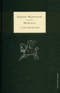 Mickiewicz i wiek XX - Majchrowski Zbigniew - książka