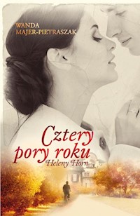 Cztery pory roku Heleny Horn - Wanda Majer-Pietraszak - książka