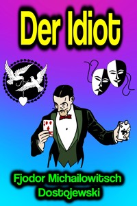 Der Idiot - Fjodor Michailowitsch Dostojewski - ebook