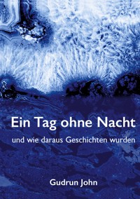 Ein Tag ohne Nacht - Gudrun John - ebook