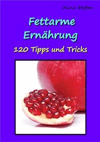 Fettarme Ernährung - Alina Steffen - ebook