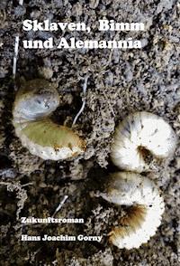 Sklaven, Bimm und Alemannia - Hans Joachim Gorny - ebook