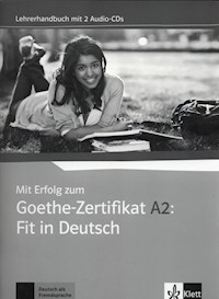 Mit Erfolg zum Goethe-Zertifikat A2: Fit in Deutsch, Lehrerhandbuch +2CD - - książka