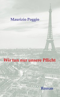 Wir tun nur unsere Pflicht - Maurizio Poggio - ebook