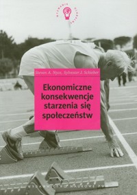 Ekonomiczne konsekwencje starzenia się społeczeństw - Nyce Steven A., Schieber Sylvester J. - książka