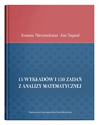 15 wykładów i 150 zadań z analizy matematycznej - Niewiadoma Joanna, Szynal Jan - książka