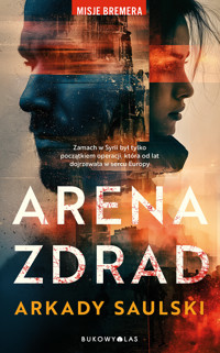 Arena zdrad. Misje Bremera - Arkady Saulski - książka