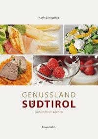 Genussland Südtirol - Karin Longariva - ebook