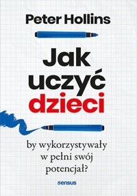 Jak uczyć dzieci, by wykorzystywały w pełni swój potencjał? - Hollins  Peter - audiobook + książka