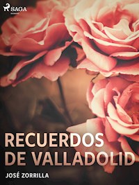 Recuerdos de Valladolid - José Zorrilla - ebook