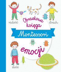 Montessori Obrazkowa księga emocji - Marine Duvouldy - książka