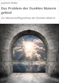 Das Problem der Dunklen Materie gelöst! - Joachim Stiller - ebook