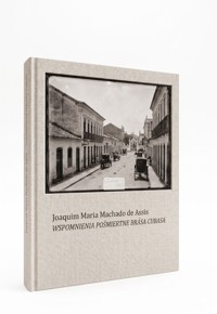 WSPOMNIENIA POŚMIERTNE BRÁSA CUBASA - Machado de Assis - ebook