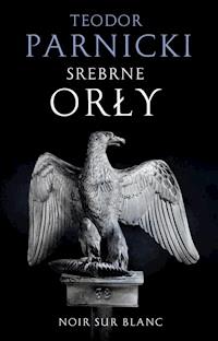 Srebrne orły - Teodor Parnicki - ebook + książka