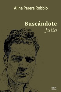 Buscándote Julio - Alina Perera Robbio - ebook