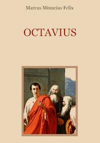 Octavius - Eine christliche Apologie aus dem 2. Jahrhundert - Marcus Minucius Felix - ebook