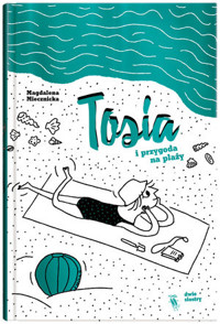 Tosia i przygoda na plaży - Magdalena Miecznicka - książka
