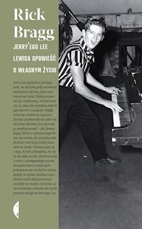 Jerry'ego Lee Lewisa opowieść o własnym życiu - Rick Bragg - książka