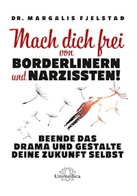 Mach dich frei von Borderlinern und Narzissten! - Dr. Margalis Fjelstad - ebook