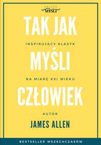 Tak jak myśli człowiek - James Allen - ebook